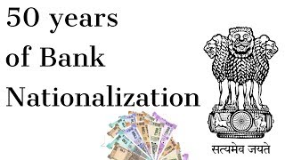 50 years of Bank Nationalisation in India Why ownership of 14 Banks was transferred to Government [upl. by Ileek]