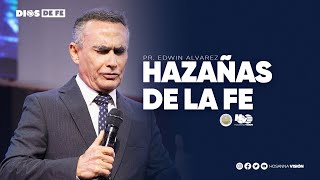 LAS HAZAÑAS DE LA FE  PR EDWIN ALVAREZ  CA HOSANNA [upl. by Arahs978]