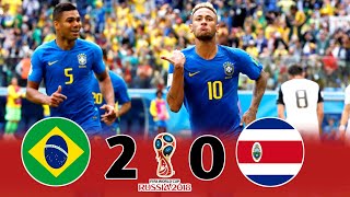 Brazil 2 × 0 Costa Rica  2018 World Cup Extended Highlights amp Goals HD Neymar [upl. by Melda609]