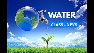 RAPID REVISION OF Water Class 3 EVS IN English CBSE  NCERT  ICSE  GSA Educational Council [upl. by Chemesh302]