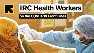 IRC health workers on the front lines against COVID19 [upl. by Xella521]