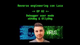 Reverse engineering con Luca  EP02  Debugger user mode x64dbg amp OllyDbg [upl. by Aniras]