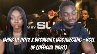 HRB Lil Dotz x Broadday ACTIVEGXNG  Roll Up Official Video [upl. by Annavoj]