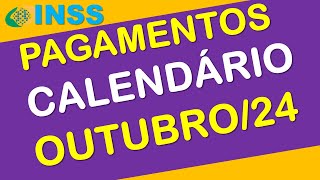 PAGAMENTOS INSS OUTUBRO 2024 CALENDÁRIO COMPLETO [upl. by Beberg80]