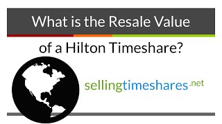 What is the Resale Value of a Hilton Timeshare [upl. by Nessnaj]