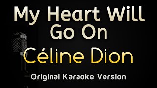 My Heart Will Go On  Céline Dion Karaoke Songs With Lyrics  Original Key [upl. by Pylle]