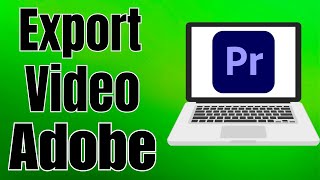 How to Export Video in Adobe Premiere Pro 2024 [upl. by Evette782]