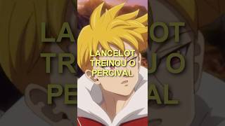 Lancelot treinou Percival lancelot percival nanatsunotaisai meliodas anime manga [upl. by Atem713]