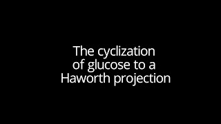 The cyclization of glucose to a Haworth projection [upl. by Eugine]