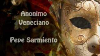 Anonimo veneciano  Pepe Sarmiento [upl. by Nodmac]