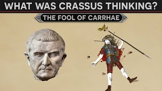 What Was Crassus Thinking  The quotfoolquot of Carrhae [upl. by Notirb]