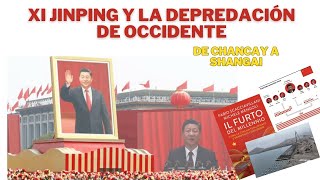 XI JINPING Y LA DEPREDACIÓN DE OCCIDENTE DE CHANCAY A SHANGAI [upl. by Kimmi112]