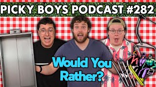 Would You Rather Pt 7  Picky Boys Podcast 282 [upl. by Hgielrebmik952]