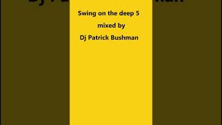 swing on the deep 5 [upl. by Robins]