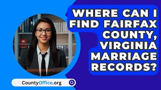 Where Can I Find Fairfax County Virginia Marriage Records  CountyOfficeorg [upl. by Sug]