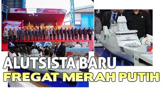 Mantap Pembangunan Fregat Merah Putih Semakin Moncer [upl. by Latsyek48]