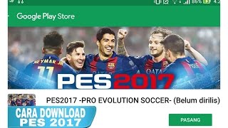 CARA DOWNLOAD PES 2017 ANDROID DI GOOGLE PLAYSTORE [upl. by Catlin616]