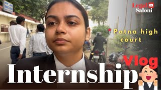 vlog  Internship  Patna high court  lawstudent  lawschool legalsaloni l [upl. by Amzaj]