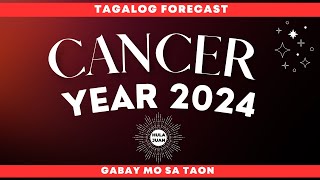 CANCER 🇵🇭 2024  TAGALOG ZODIAC FORECAST [upl. by Nileak]