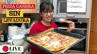 Pizza con masa casera SIN LEVADURA 🍕 🍕🍕 🔴DIRECTO [upl. by Notrom966]