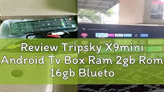 Review Tripsky X9mini Android Tv Box Ram 2gb Rom 16gb Bluetooth Tv Box Android 100 Support 4K Smar [upl. by Kos473]