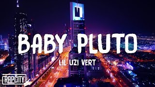 Lil Uzi Vert  Baby Pluto Lyrics [upl. by Colline]