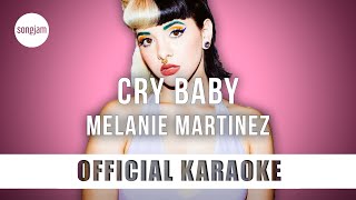 Melanie Martinez  Cry Baby Official Karaoke Instrumental  SongJam [upl. by Emad]