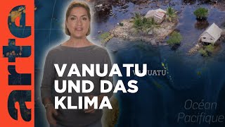 Vanuatu und das Klima – kleine Insel großer Sieg  Mit offenen Karten  Im Fokus  ARTE [upl. by Christie]