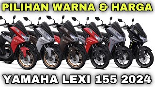 PAKAI MESIN NMAX‼️PILIHAN WARNA amp HARGA YAMAHA LEXI 155 2024 [upl. by Mac]