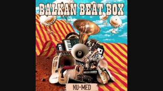 Balkan Beat Box  BBBeat [upl. by Lekym]