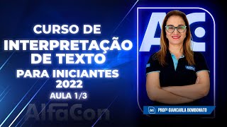 INTERPRETAÇÃO DE TEXTO PARA INICIANTES 2022  AlfaCon [upl. by Eelan]