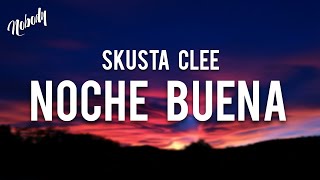 Skusta Clee  Noche Buena Lyrics [upl. by Trevar68]