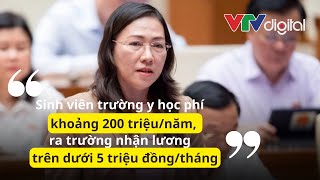 Sinh viên trường y học phí khoảng 200 triệunăm ra trường nhận lương trên dưới 5 triệu đồng  VTV24 [upl. by Burwell]