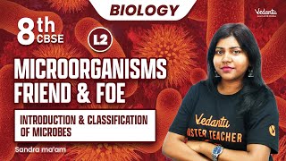 Microorganisms Friend amp Foe L2  Introduction amp Classification of Microbes  Class 8  Sandra Maam [upl. by Hilten]