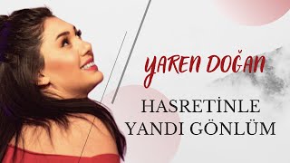 Yaren Doğan  Hasretinle Yandı Gönlüm [upl. by Rogerio]