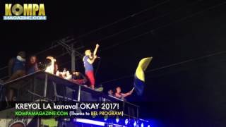 KRÉYOL LA  OKAY kanaval 2017 [upl. by Yddor]