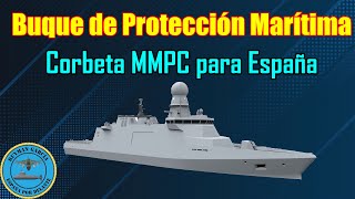 BUQUE DE PROTECCIÓN MARÍTIMA CORBETA MMPC para ESPAÑA🇪🇸🇪🇸🇪🇸 [upl. by Patrich]