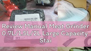 Review Manual Meat Grinder 07L15L2L Large Capacity Stainless Steel Processor Vegetable Grinder [upl. by Cyndy]