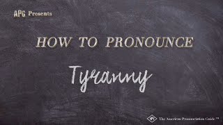 How to Pronounce Tyranny Real Life Examples [upl. by Kcirddahc]