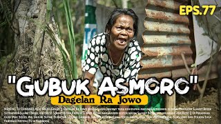 GUBUK ASMORO  Dagelan Ra Jowo Eps 77  Film Pendek Komedi [upl. by Johnnie]