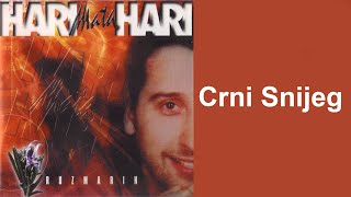 Hari Mata Hari  Crni snijeg Audio 2002 [upl. by Hawkins]