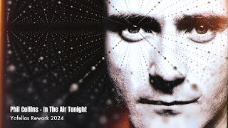 Phil Collins  In The Air Tonight Yofellas Rework 2024 [upl. by Suriaj]