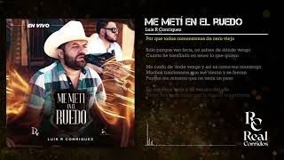 Me metí en el ruedo  Luis R Conriquez  VIDEO LETRALYRICS OFICIAL [upl. by Mignon26]