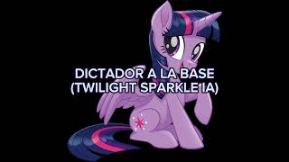 Dictador a La Base Twilight Sparkle IA [upl. by Epps]