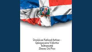 Dominican National Anthem  Quisqueyanos Valientes [upl. by Bronwyn]