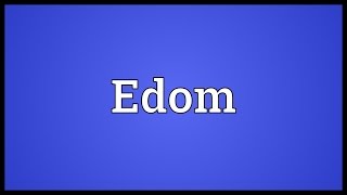 Edom Meaning [upl. by Dorcas]