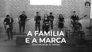 A Família e a Marca  Ministério de Louvor AD Central [upl. by Nonnad551]