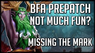 BFA Prepatch Events Missing The Mark  WoW Battle for Azeroth [upl. by Lapo]