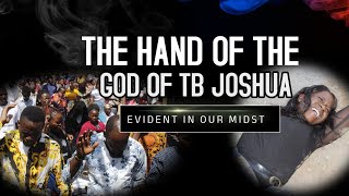 THE HAND OF THE GOD OF TB JOSHUA EVIDENT IN OUR MIDST [upl. by Tillman]