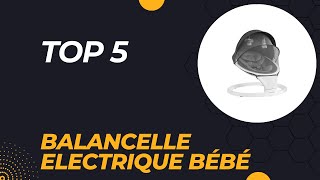 Top 5 Meilleure Balancelle Electrique Bébé 2024  Les 5 Balancelle Electrique Bébé Modèles [upl. by Talie]